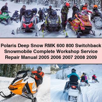 Polaris Deep Snow RMK 600 800 Switchback Snowmobile Complete Workshop Service Repair Manual 2005 2006 2007 2008 2009