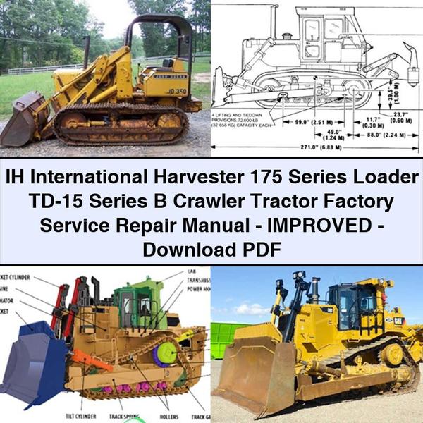 IH International Harvester 175 Series Loader TD-15 Series B Crawler Tractor Factory Service Repair Manual-Improved-PDF