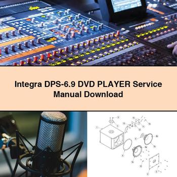 Integra DPS-6.9 DVD Player Service Repair Manual