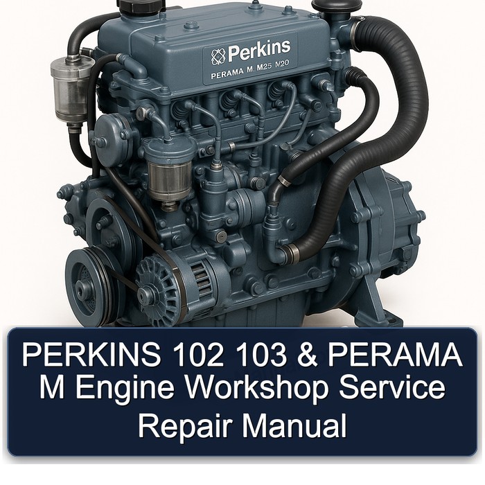 PERKINS 102 103 & PERAMA M Engine Workshop Service Repair Manual