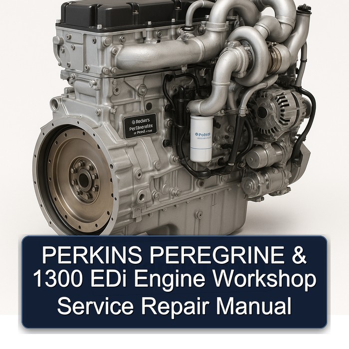 PERKINS PEREGRINE & 1300 EDi Engine Workshop Service Repair Manual