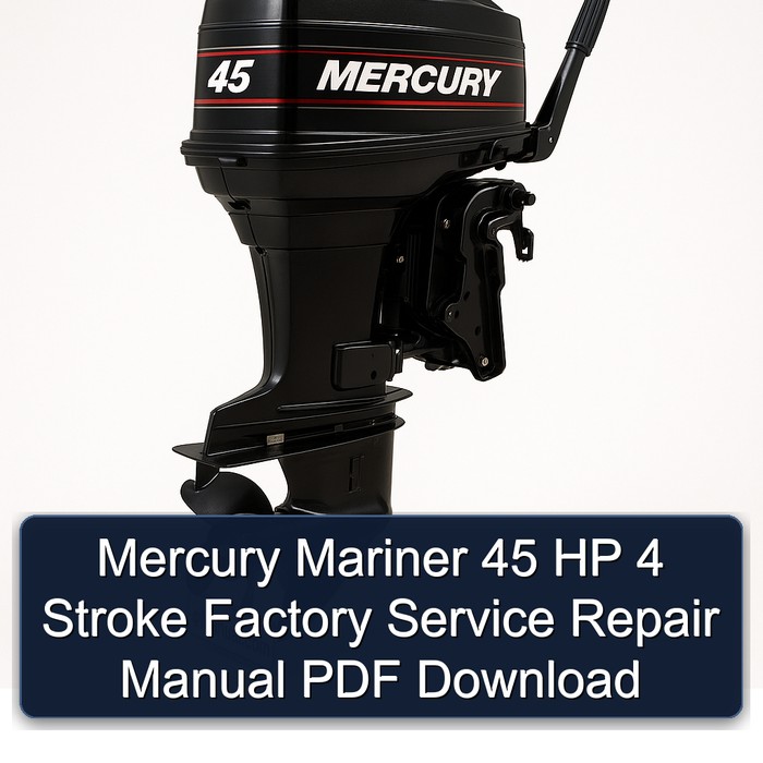 Mercury Mariner 45 HP 4 Stroke Factory Service Repair Manual PDF Download