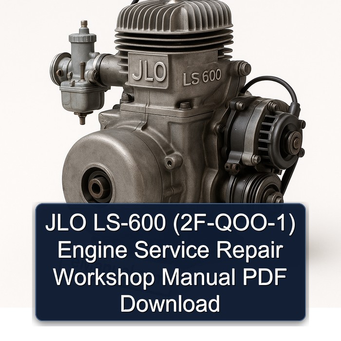 JLO LS-600 (2F-QOO-1) Engine Service Repair Workshop Manual PDF Download