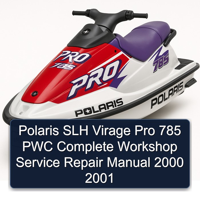Polaris SLH Virage Pro 785 PWC Complete Workshop Service Repair Manual 2000 2001