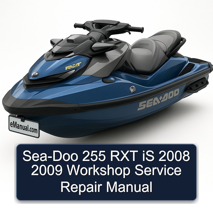 Sea-Doo 255 RXT iS 2008 2009 Workshop Service Repair Manual