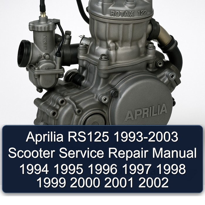 Aprilia RS125 1993-2003 Scooter Service Repair Manual 1994 1995 1996 1997 1998 1999 2000 2001 2002