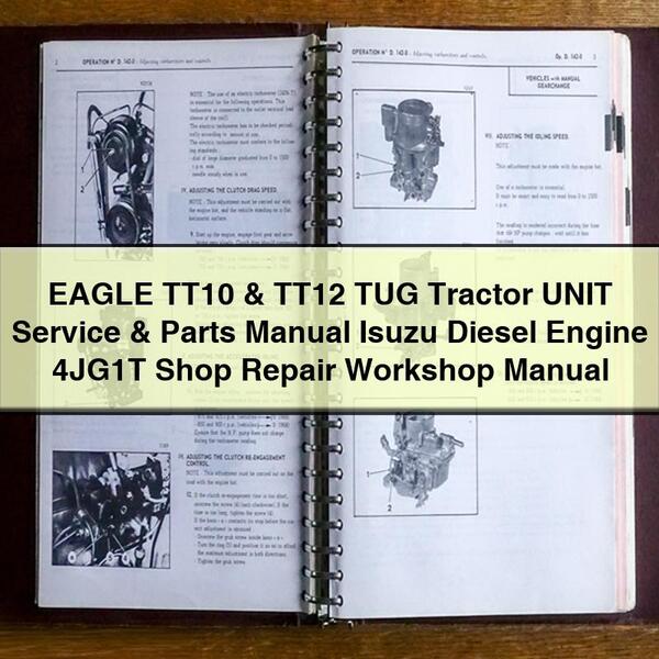 EAGLE TT10 & TT12 TUG Tractor UNIT Service & Parts Manual Isuzu Diesel Engine 4JG1T Shop Repair Workshop Manual