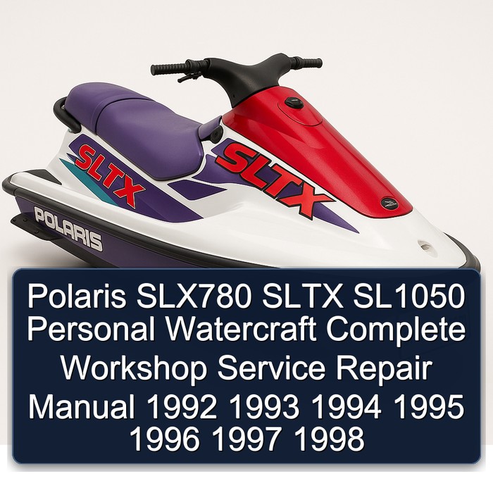 Polaris SLX780 SLTX SL1050 Personal Watercraft Complete Workshop Service Repair Manual 1992 1993 1994 1995 1996 1997 1998