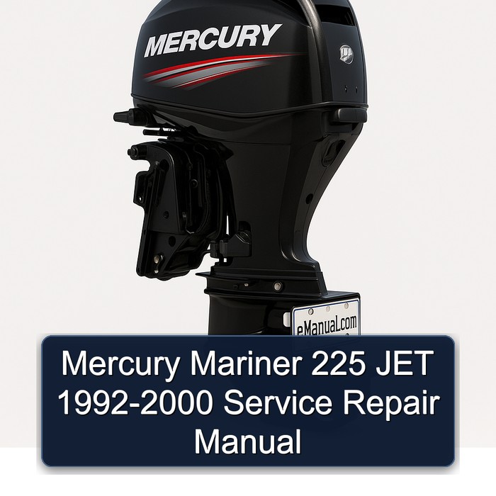 Mercury Mariner 225 JET 1992-2000 Service Repair Manual