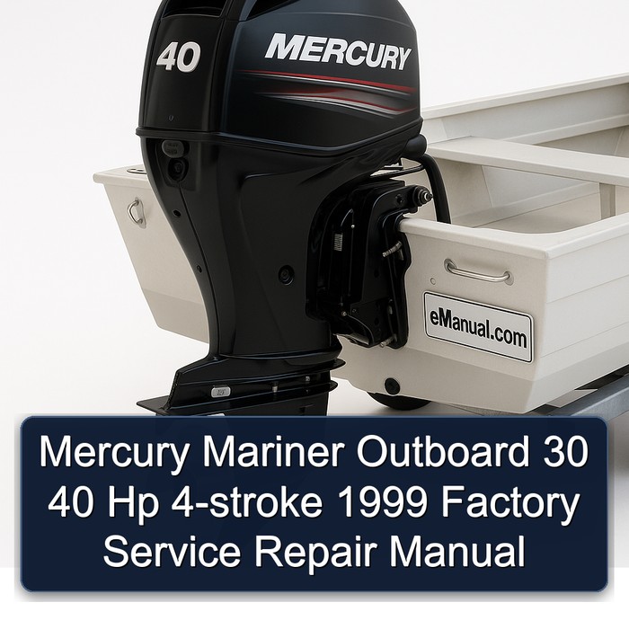 Mercury Mariner Outboard 30 40 Hp 4-stroke 1999 Factory Service Repair Manual