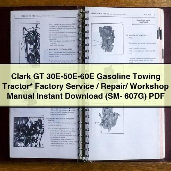 Clark GT 30E-50E-60E Gasoline Towing Tractor Factory Service/Repair/ Workshop Manual (SM- 607G)