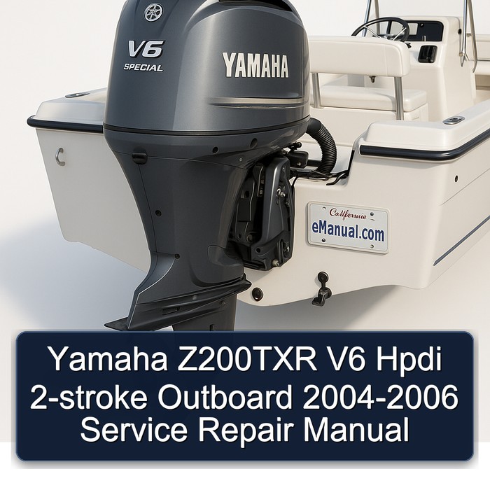 Yamaha Z200TXR V6 Hpdi 2-stroke Outboard 2004-2006 Service Repair Manual