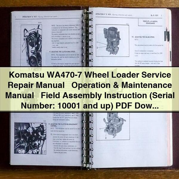 Komatsu WA470-7 Wheel Loader Service, Operation & Maintenance, and Field Assembly Manual