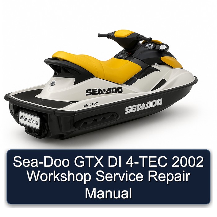 Sea-Doo GTX DI 4-TEC 2002 Workshop Service Repair Manual