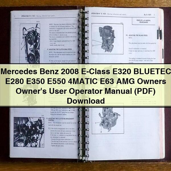 Mercedes Benz 2008 E-Class E320 BLUETEC E280 E350 E550 4MATIC E63 AMG Owners Owner\'s User Operator Manual (PDF)