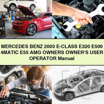 Mercedes Benz 2003 E-Class E320 E500 4MATIC E55 AMG Owners Owner\'s User Operator Manual