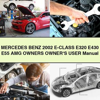 Mercedes Benz 2002 E-Class E320 E430 E55 AMG Owners Owner\'s User Manual