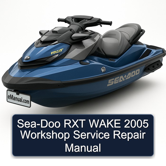 Sea-Doo RXT WAKE 2005 Workshop Service Repair Manual