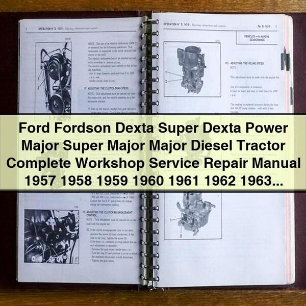 Ford Fordson Dexta Super Dexta Power Major Super Major Major Diesel Tractor Complete Workshop Service Repair Manual 1957-1964