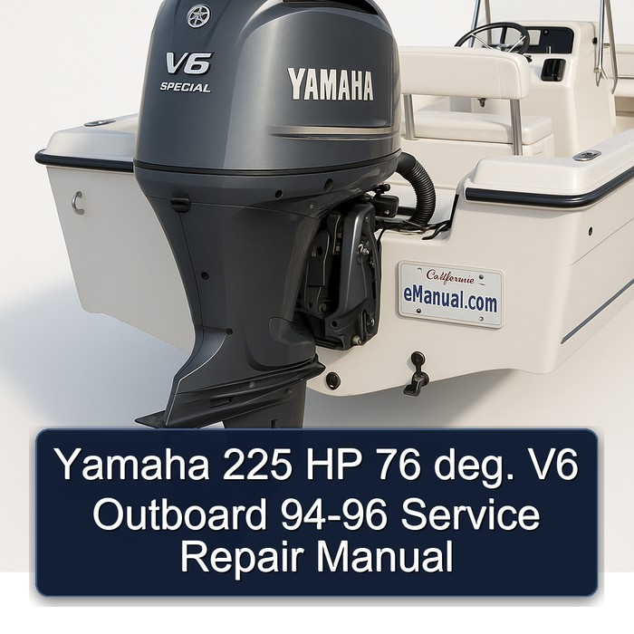 Yamaha 225 HP 76 deg. V6 Outboard 94-96 Service Repair Manual
