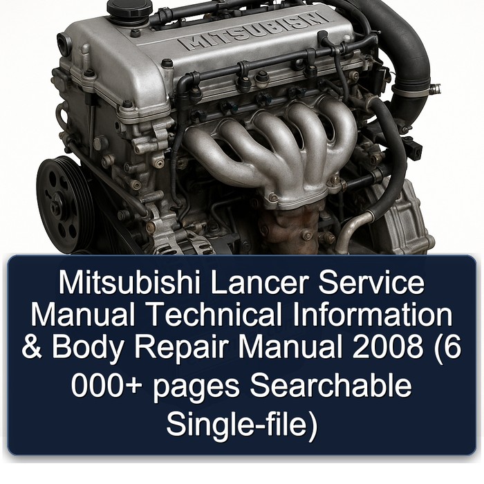 Mitsubishi Lancer Service Manual Technical Information & Body Repair Manual 2008 (6 000+ pages Searchable Single-file)