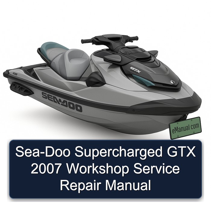 Sea-Doo Supercharged GTX 2007 Workshop Service Repair Manual