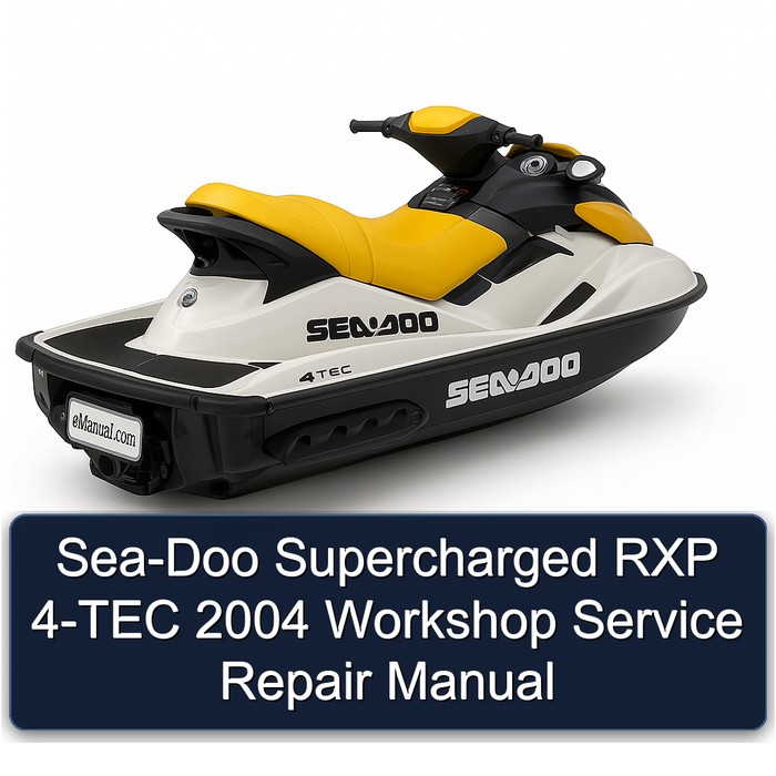 Sea-Doo Supercharged RXP 4-TEC 2004 Workshop Service Repair Manual