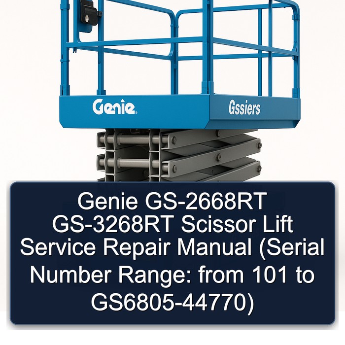 Genie GS-2668RT GS-3268RT Scissor Lift Service Repair Manual (Serial Number Range: from 101 to GS6805-44770)
