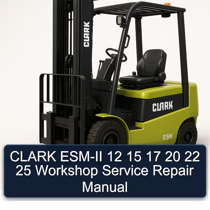 CLARK ESM-II 12 15 17 20 22 25 Workshop Service Repair Manual