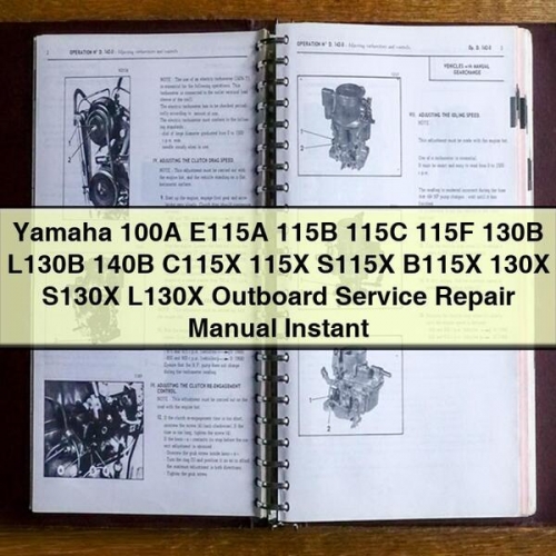 Yamaha Outboard Motors 100A, E115A, 115B, 115C, 115F, 130B, L130B, 140B, C115X, 115X, S115X, B115X, 130X, S130X, L130X Service Repair Manual