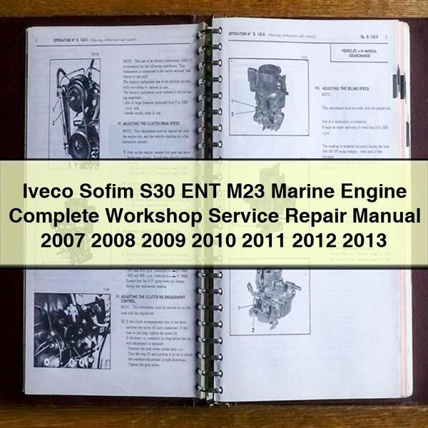 Iveco Sofim S30 ENT M23 Marine Engine Complete Workshop Service Repair Manual 2007 2008 2009 2010 2011 2012 2013