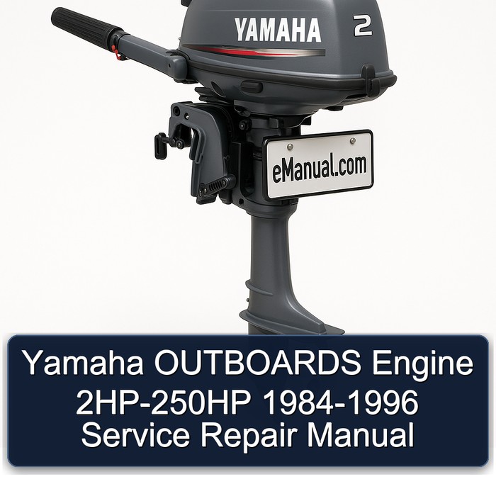 Yamaha OUTBOARDS Engine 2HP-250HP 1984-1996 Service Repair Manual