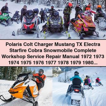 Polaris Colt Charger Mustang TX Electra Starfire Cobra Snowmobile Complete Workshop Service Repair Manual 1972-1981