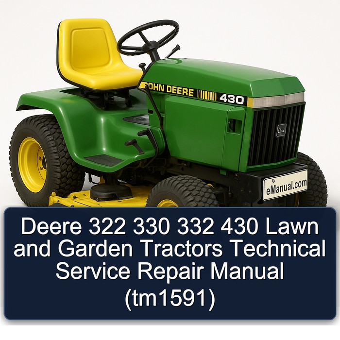 Deere 322 330 332 430 Lawn and Garden Tractors Technical Service Repair Manual (tm1591)