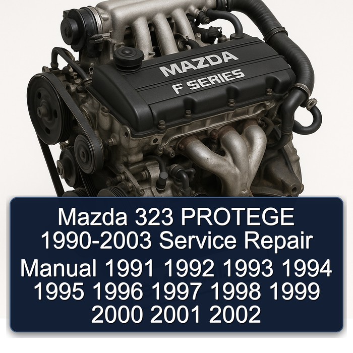 Mazda 323 PROTEGE 1990-2003 Service Repair Manual 1991 1992 1993 1994 1995 1996 1997 1998 1999 2000 2001 2002
