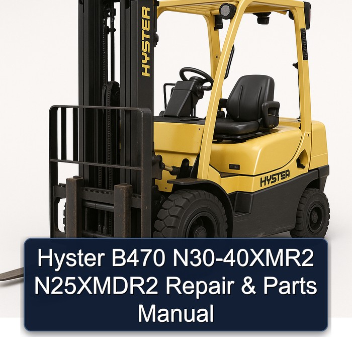 Hyster B470 N30-40XMR2 N25XMDR2 Repair & Parts Manual