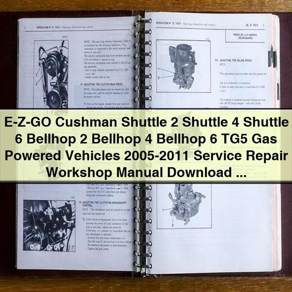 E-Z-GO Cushman Shuttle 2 Shuttle 4 Shuttle 6 Bellhop 2 Bellhop 4 Bellhop 6 TG5 Gas Powered Vehicles 2005-2011 Service Repair Workshop Manual Download PDF - Click Image to Close