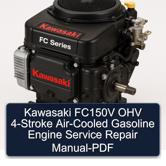 Kawasaki FC150V OHV 4-Stroke Air-Cooled Gasoline Engine Service Repair Manual-PDF