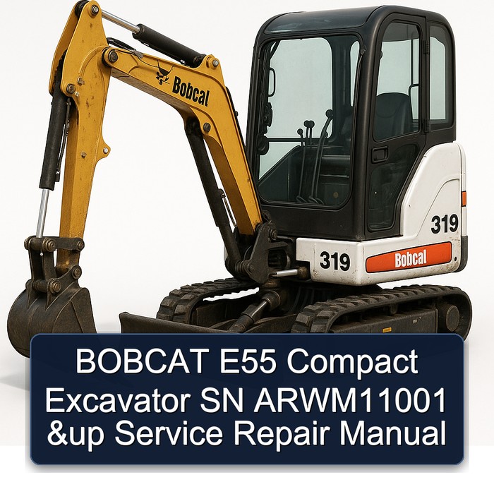 BOBCAT E55 Compact Excavator SN ARWM11001 &up Service Repair Manual