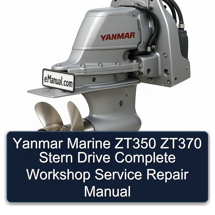 Yanmar Marine ZT350 ZT370 Stern Drive Complete Workshop Service Repair Manual