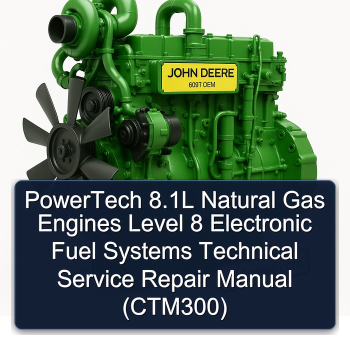 PowerTech 8.1L Natural Gas Engines Level 8 Electronic Fuel Systems Technical Service Repair Manual (CTM300)