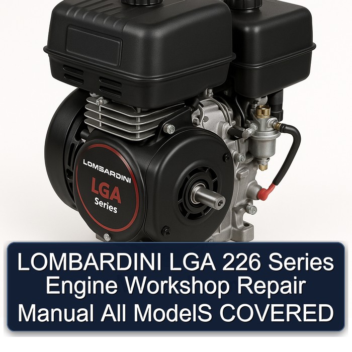 LOMBARDINI LGA 226 Series Engine Workshop Repair Manual All ModelS COVERED
