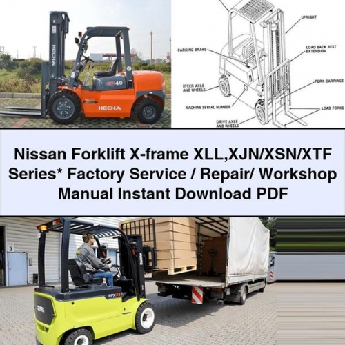 Nissan Forklift X-frame XLL XJN/XSN/XTF Series* Factory Service / Repair/ Workshop Manual Download PDF