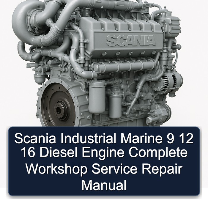Scania Industrial Marine 9 12 16 Diesel Engine Complete Workshop Service Repair Manual