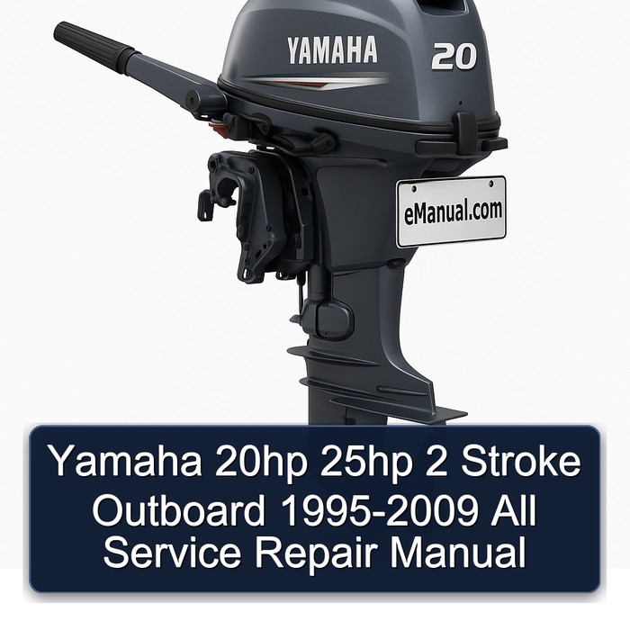 Yamaha 20hp 25hp 2 Stroke Outboard 1995-2009 All Service Repair Manual