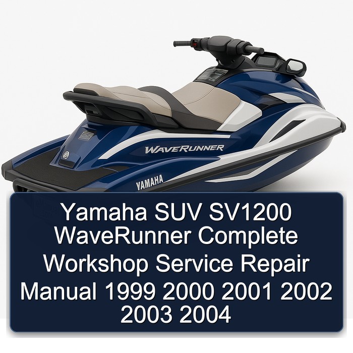 Yamaha SUV SV1200 WaveRunner Complete Workshop Service Repair Manual 1999 2000 2001 2002 2003 2004