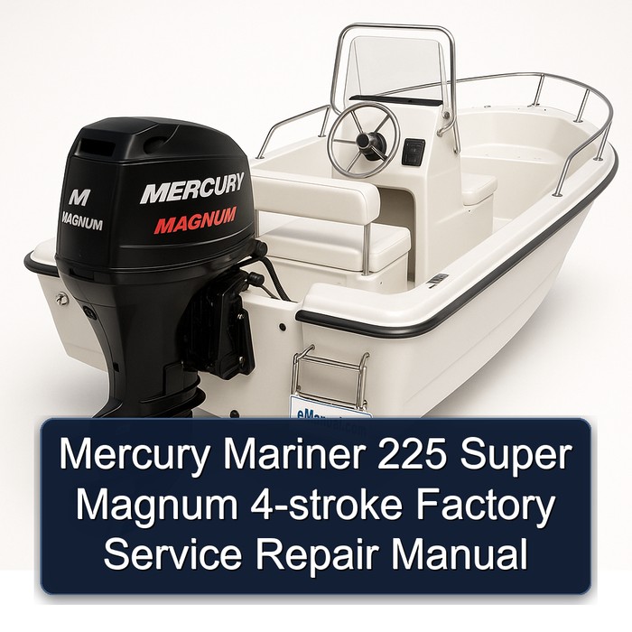 Mercury Mariner 225 Super Magnum 4-stroke Factory Service Repair Manual